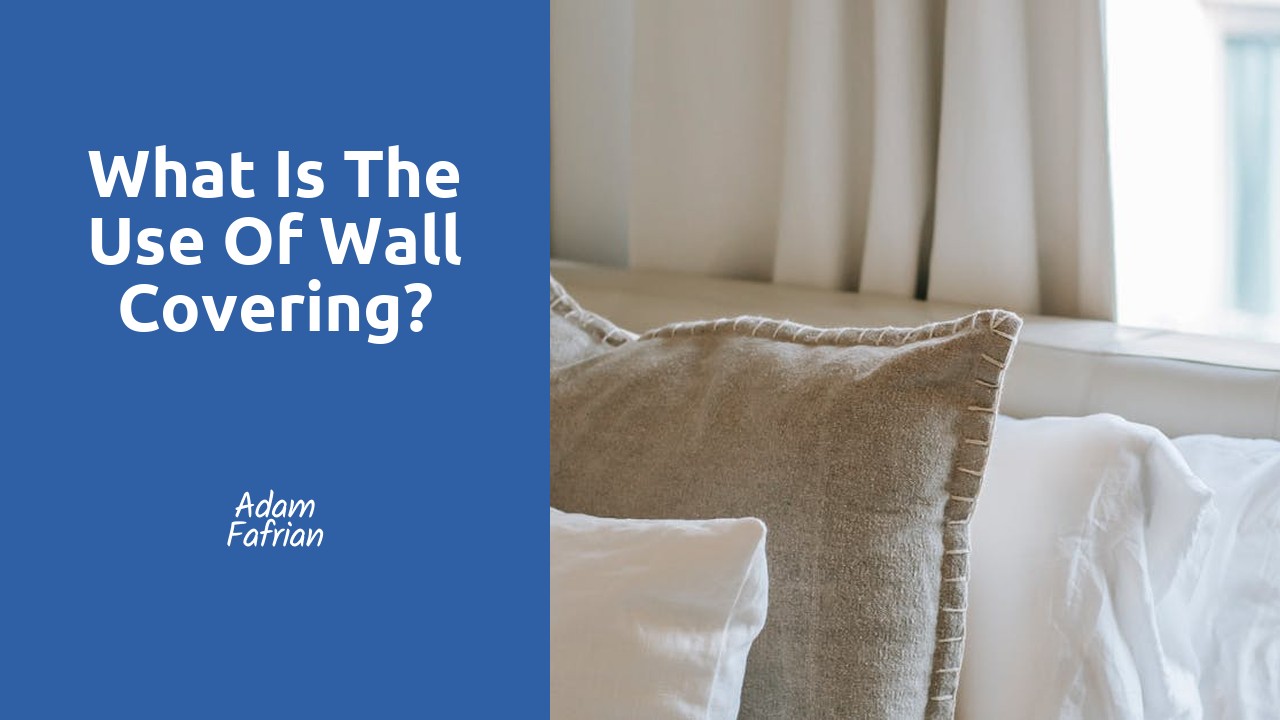 What is the use of wall covering?